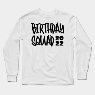 Birthday Squad 2022 Long Sleeve T-Shirt